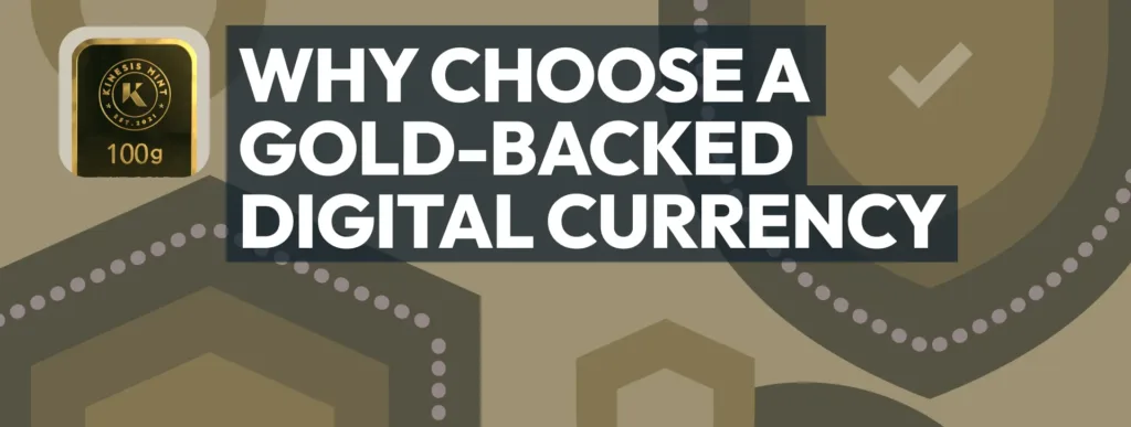 Why Choose a Gold-Backed Digital Currency