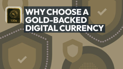 Why Choose a Gold-Backed Digital Currency