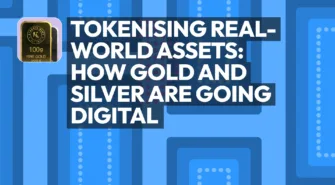 Tokenising Real-World Assets: How Gold and Silver Are Going Digital