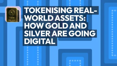 Tokenising Real-World Assets: How Gold and Silver Are Going Digital
