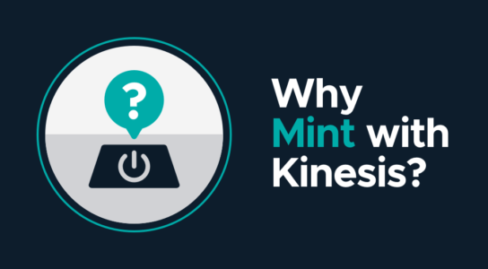 Why mint with Kinesis?