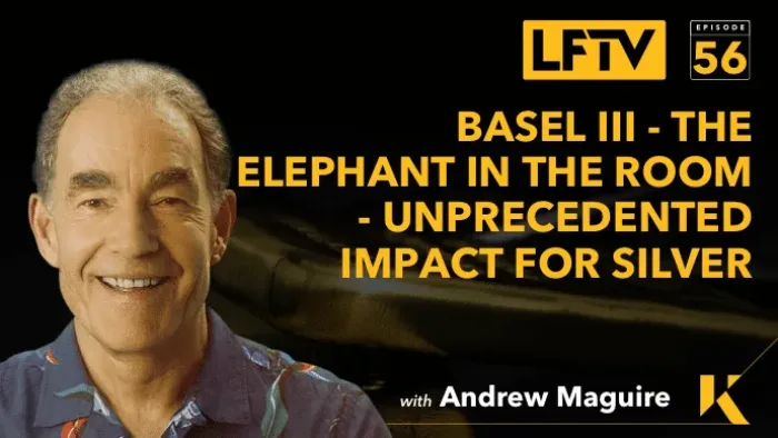 Ep.56 LFTV: Basel III Andrew Maguire Shane Morand Vault gold Silver BIS