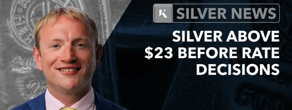 silver above 23 dollars before rate decisions