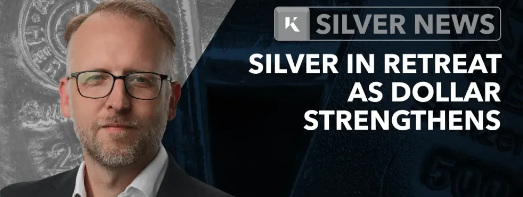 silver in retreat as dollar strengthens