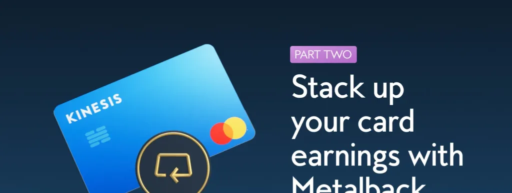 Part 2: Stack up your card earnings with Metalback