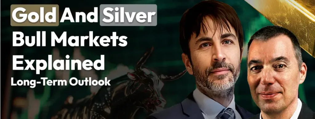 Gold And Silver Bull Markets Explained: Long-Term Outlook