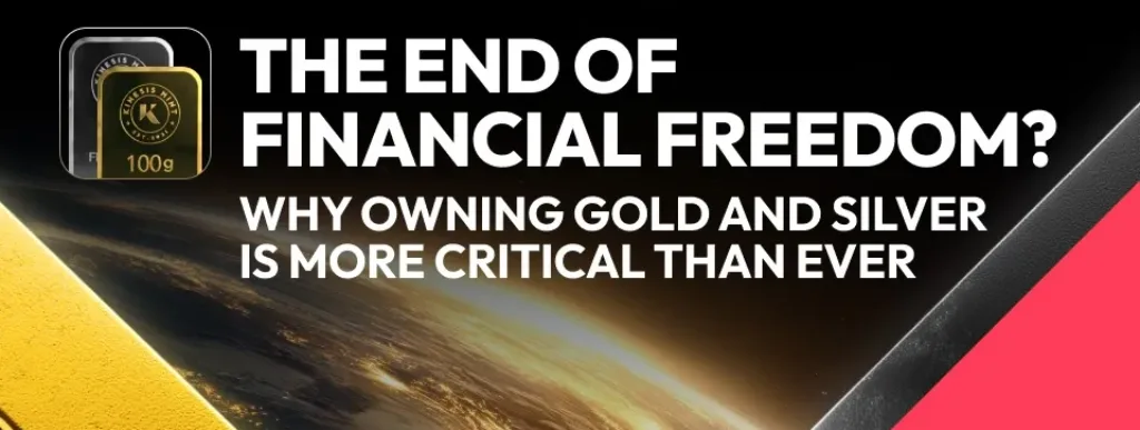 The End of Financial Freedom? Why Owning Gold and Silver Is More Critical Than Ever | Kinesis Money
